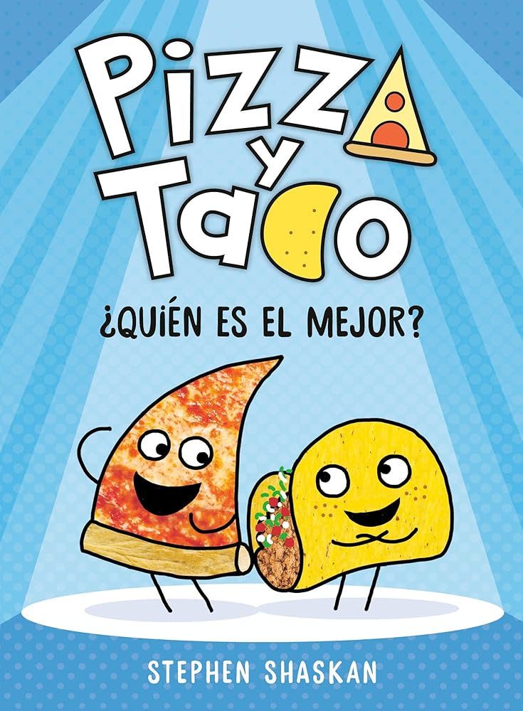 Pizza y Taco: ¿Quién es el mejor?: (A Graphic Novel) (Pizza and Taco) (Spanish Edition) cover image