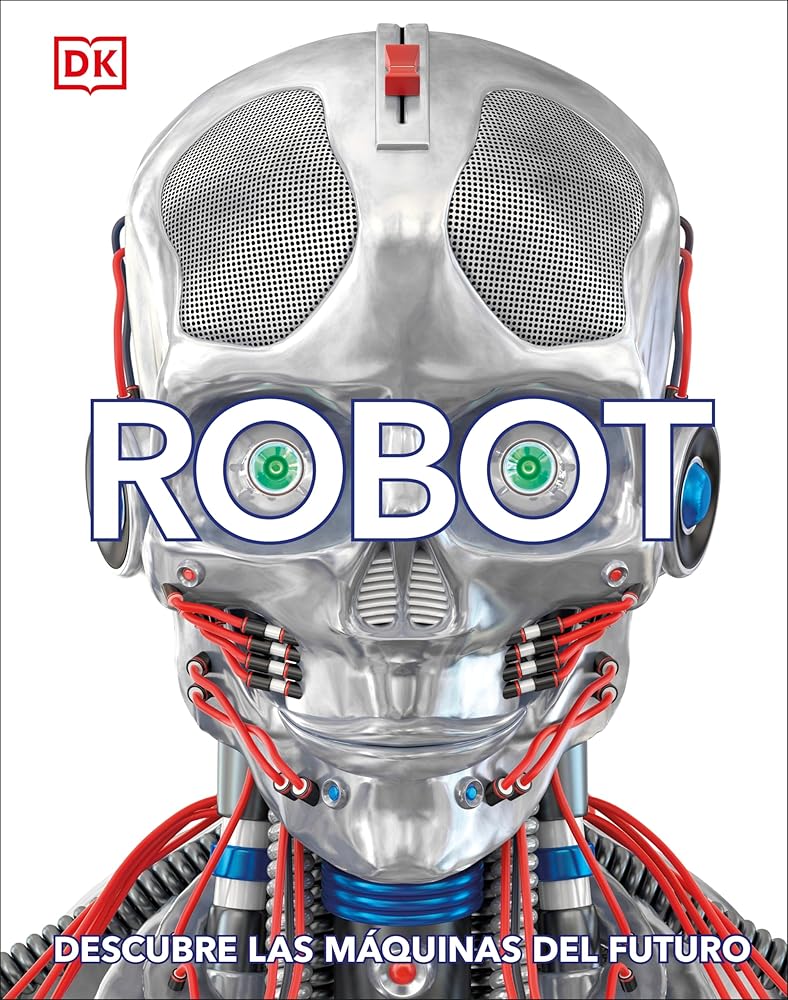 Robot (Spanish Edition): Descubre Las Maquinas del Futuro cover image