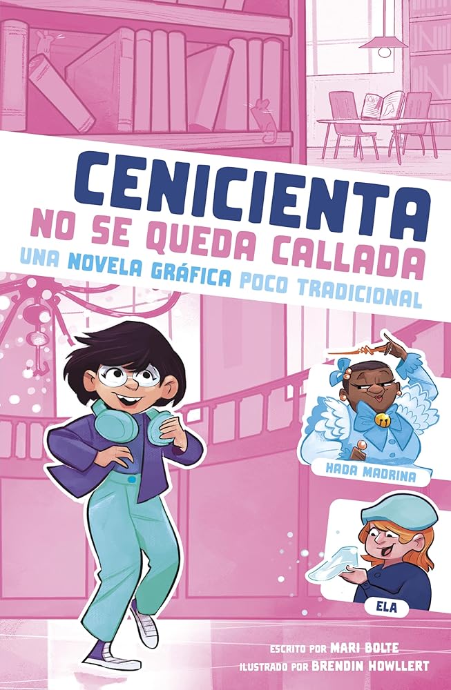 Cenicienta no se queda callada: Una novela gráfica poco tradicional (Caí en un cuento de hadas) (Spanish Edition) (Caí en un cuento de hadas) cover image