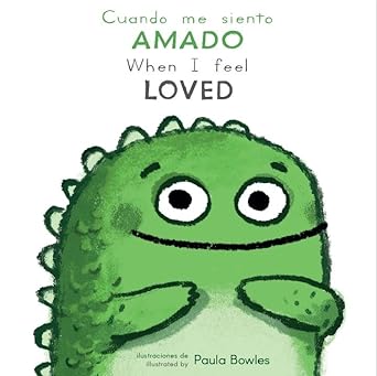Cuando Me Siento Amado/When I Feel Loved (Spanish Edition) (First Feelings (Spanish/English)) (English and Spanish Edition) cover image