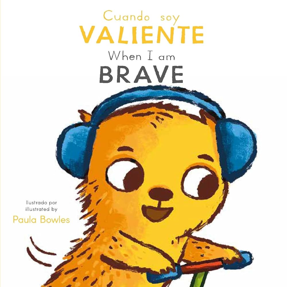 Cuando soy Valiente/ When I am Brave (First Behaviors (Spanish/English Bilingual)) cover image