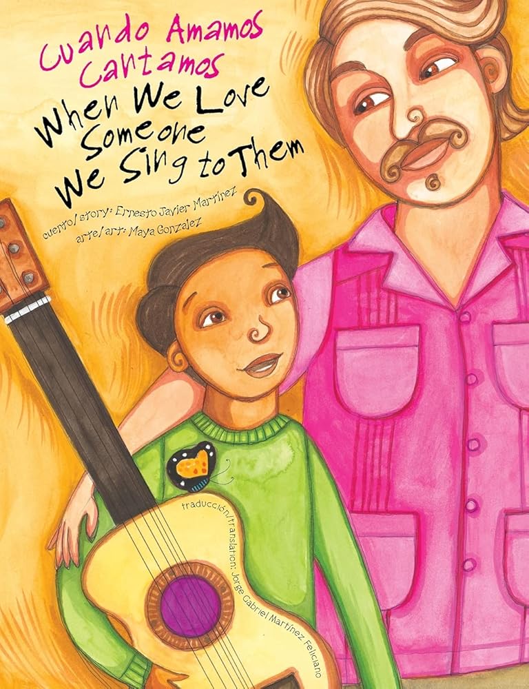 When We Love Someone We Sing to Them: Cuando Amamos Cantamos (English and Spanish Edition) cover image