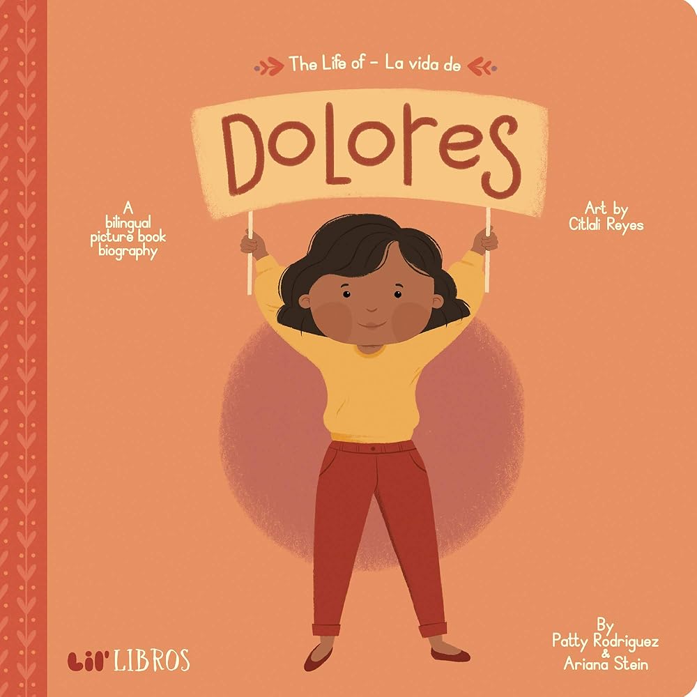 The Life of / La vida de Dolores: A Bilingual Picture Book Biography (Lil' Libros) cover image