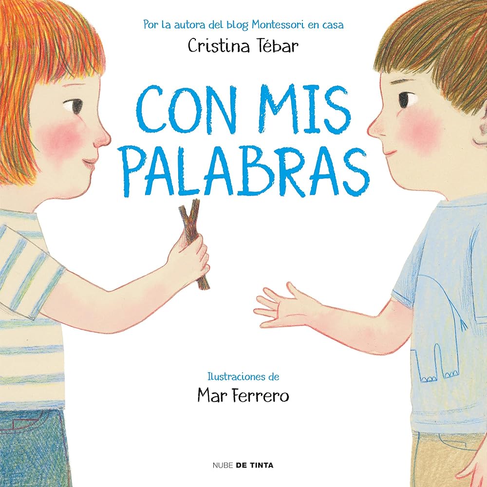 Con mis palabras: Cómo resolver conflictos con enfoque Montessori (Nube de Tinta) cover image