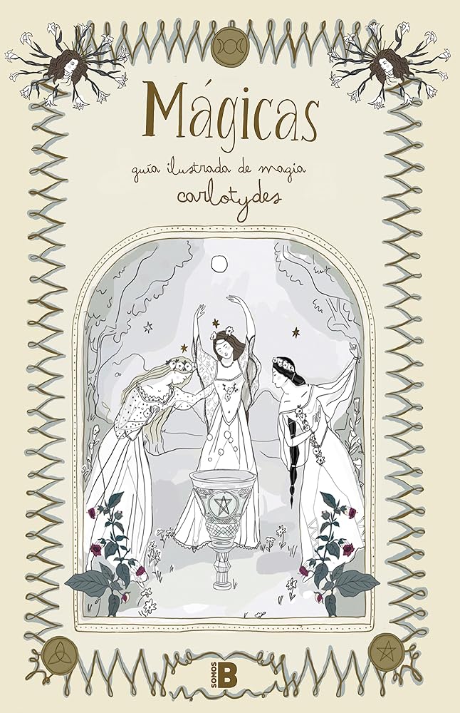 Mágicas: Guía ilustrada de magia (Somos B) cover image