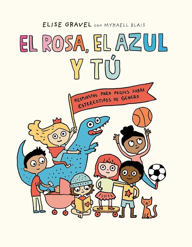 El rosa, el azul y tú: Respuestas Para Peques Sobre Estereotipos De Genero (Egalitè) cover image