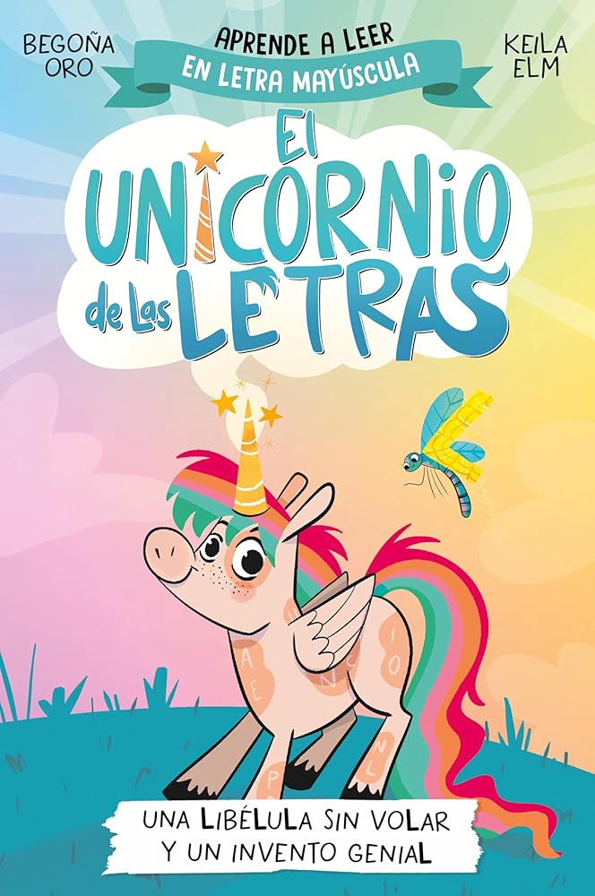 El unicornio de las letras 1 - Una libélula sin volar y un invento genial: Aprender a leer con MAYÚSCULAS (a partir de 5 años) (Primeras lecturas) cover image