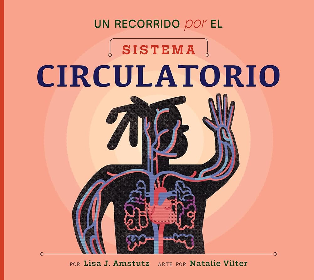 Un recorrido por el sistema circulatorio: Spanish Edition (Bienvenido a tu cuerpo) cover image