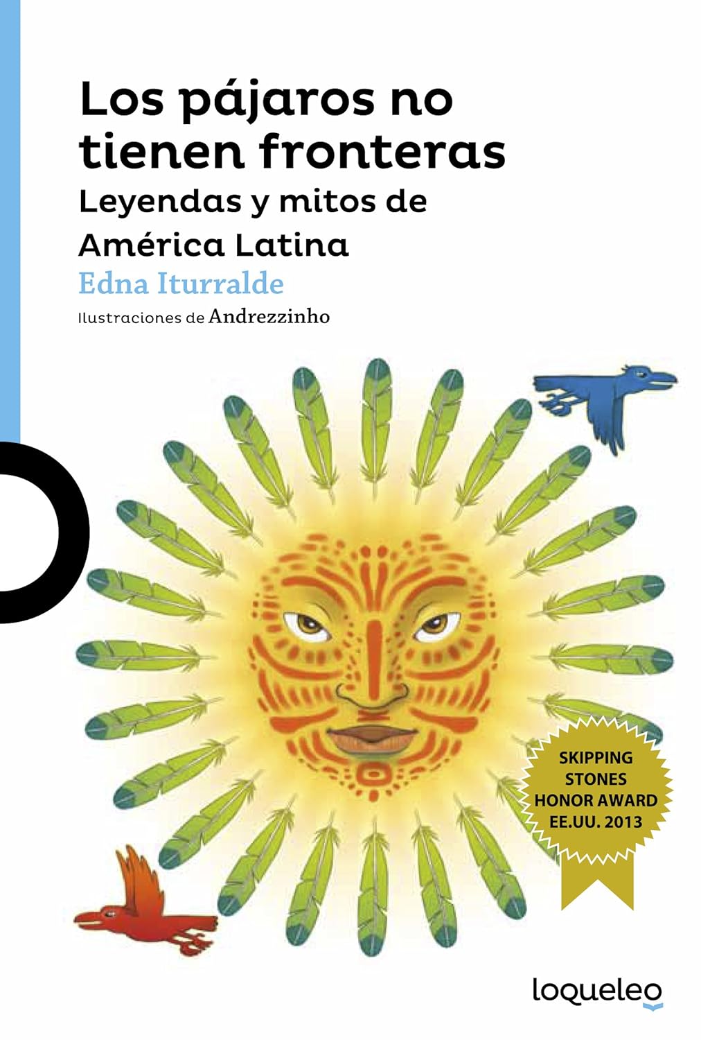Los pájaros no tienen fronteras: Leyendas y mitos de América Latina