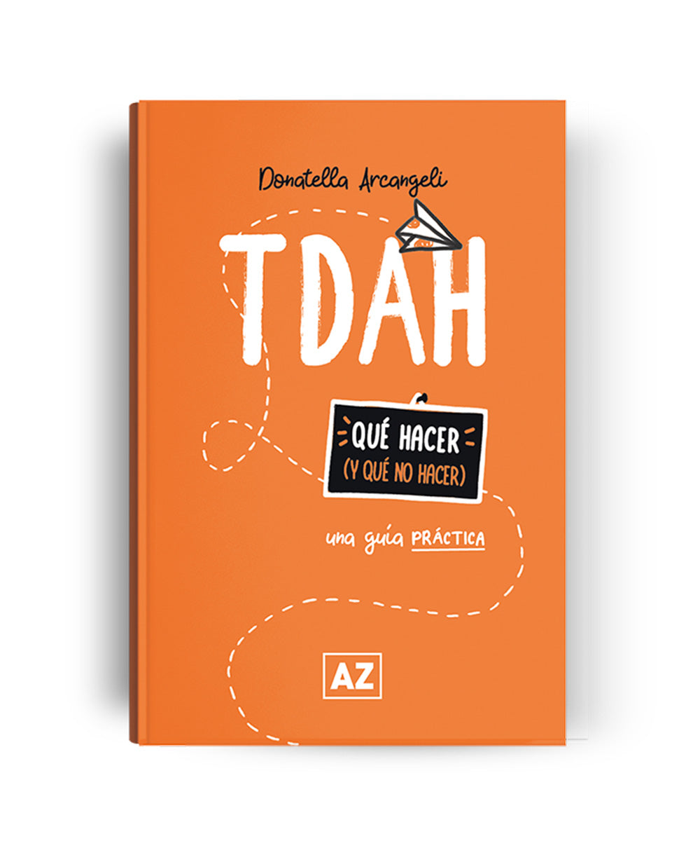 TDAH: Qué hacer (y qué no hacer) - una guía práctica