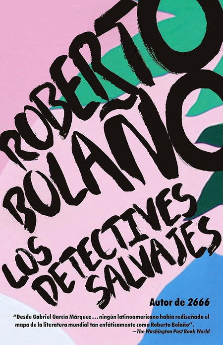 Los Detectives Salvajes / The Savage Detectives: Spanish-Language Edition of the Savage Detectives cover image