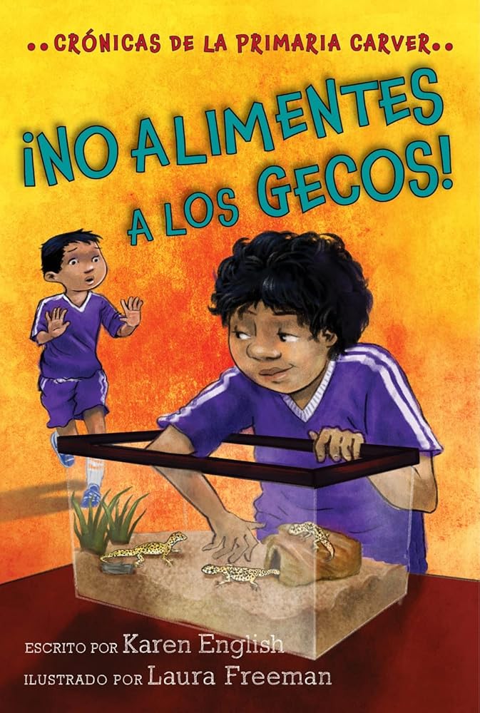 ¡no Alimentes A Los Gecos!: Don't Feed the Geckos! (Spanish edition) (The Carver Chronicles, 3) cover image