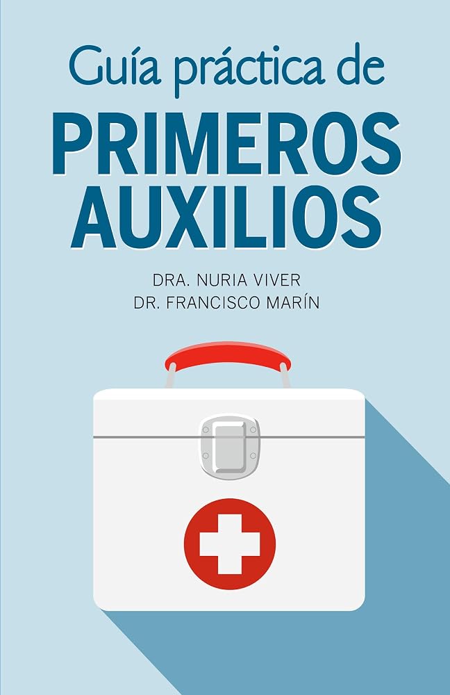 Guía práctica de primeros auxilios / Practical First Aid Guide (Spanish Edition) cover image