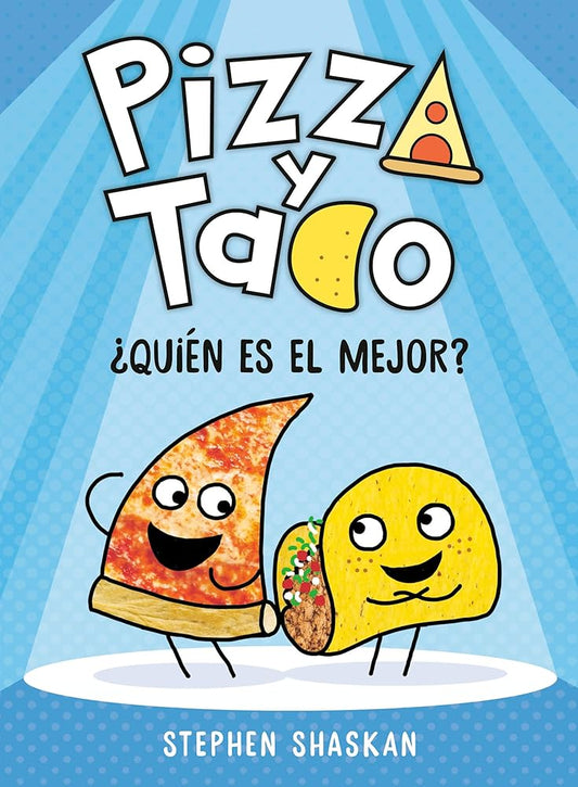 Pizza y Taco: ¿Quién es el mejor?: (A Graphic Novel) (Pizza and Taco) (Spanish Edition) cover image