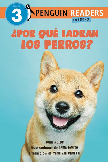 ¿Por qué ladran los perros? (Why Do Dogs Bark? Spanish Edition) (Penguin Young Readers, Level 3) cover image
