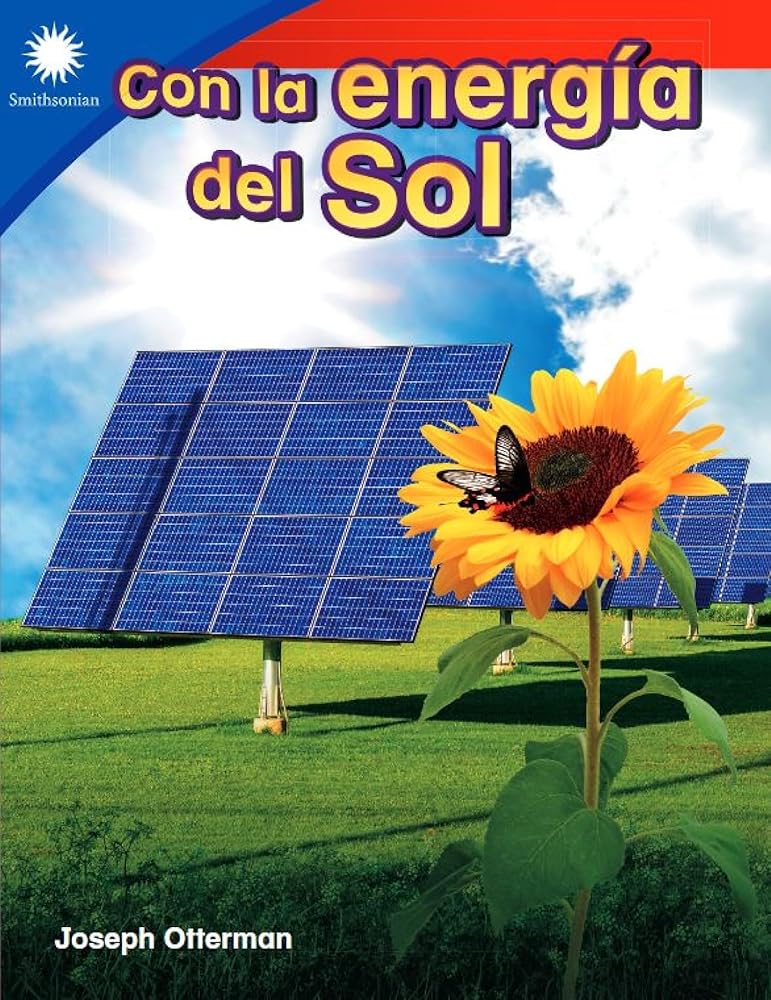 Con la energía del Sol (Smithsonian: Informational Text) (Spanish Edition) cover image