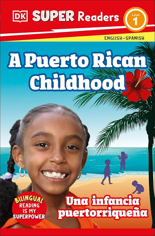 DK Super Readers Level 1 Bilingual A Puerto Rican Childhood – Una infancia puertorriqueña cover image