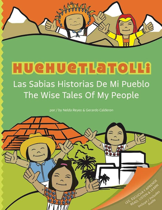 Huehuetlatolli - Las sabias historias de mi pueblo / The Wise Tales of My People cover image