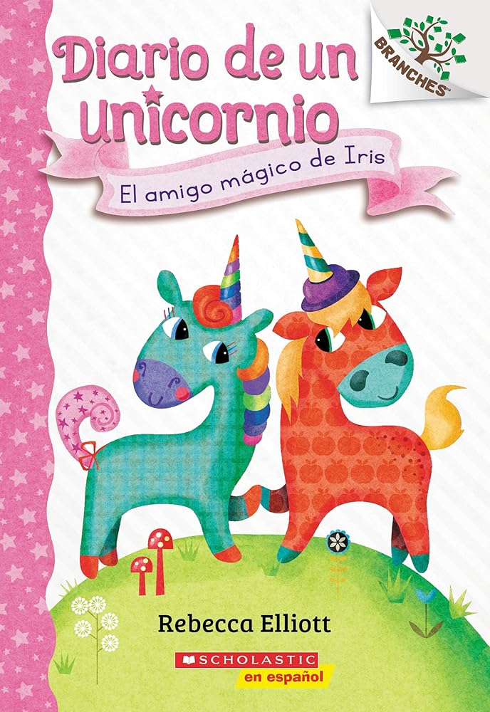 Diario de un Unicornio #1: El amigo mágico de Iris (Bo's Magical New Friend) (Spanish Edition) cover image