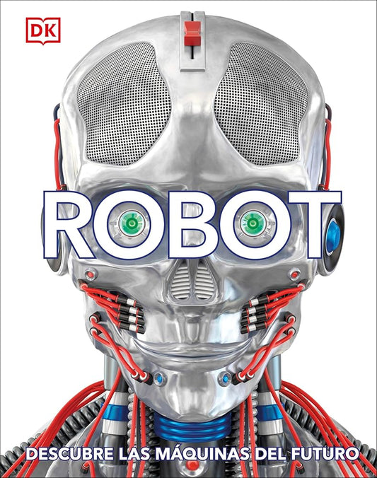 Robot (Spanish Edition): Descubre Las Maquinas del Futuro cover image