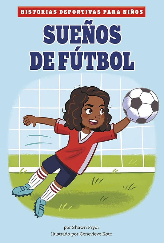 Sueños de fútbol (Historias Deportivas Para Niños) (Spanish Edition) (Historias deportivas para niños/ Kids' Sports Stories) cover image