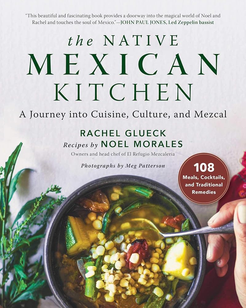 The Native Mexican Kitchen: A Journey into Cuisine, Culture, and Mezcal cover image