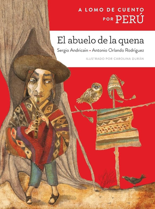 A lomo de cuento por Perú: el abuelo de la quena / A Storybook Ride Through Peru: The Grandfather Who Played The Quena(A lomo de cuento) (Spanish Edition) (A lomo de cuento / Storybook Ride) cover image