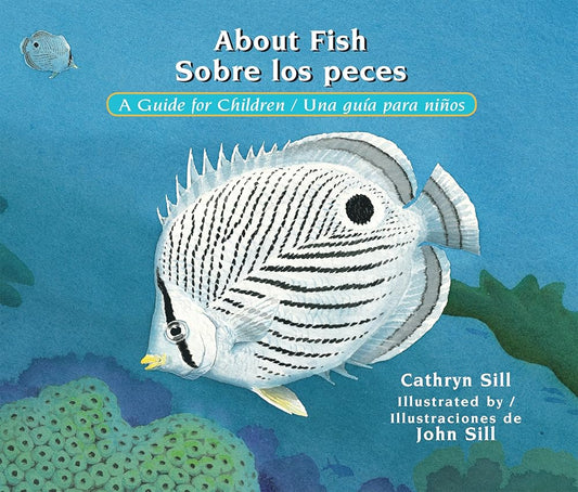 About Fish / Sobre los peces: A Guide for Children / Una guía para niños (Spanish and English Edition) cover image