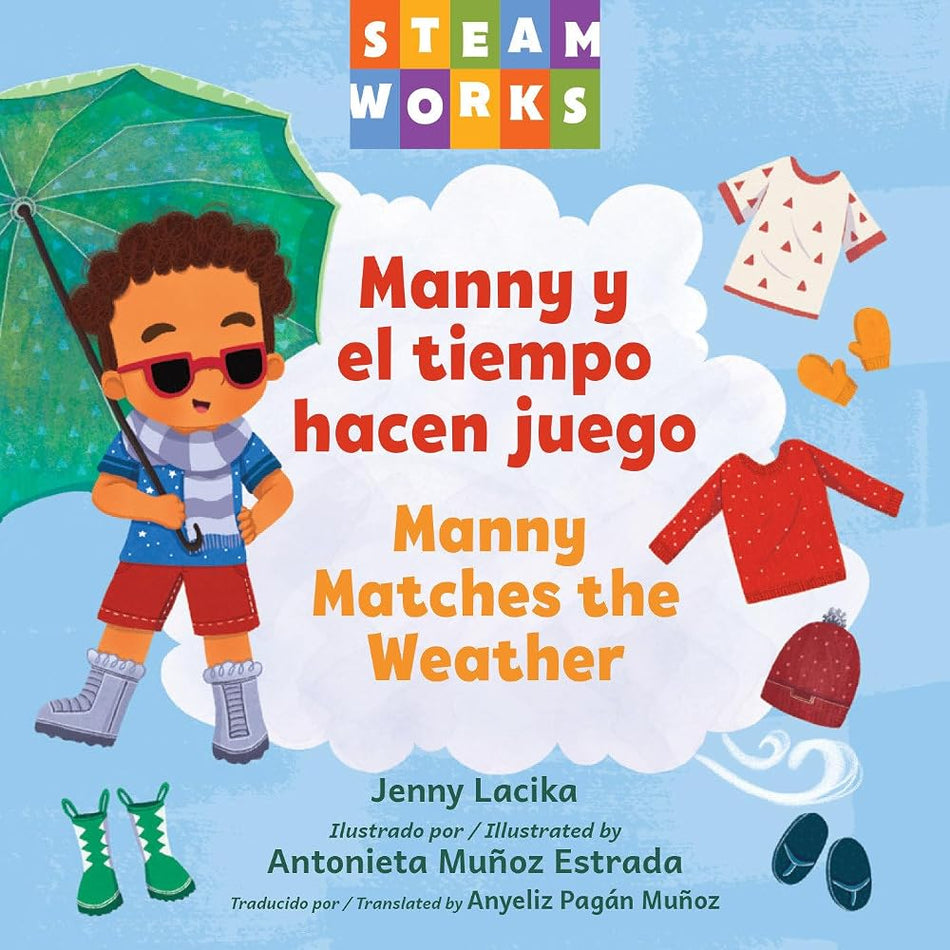 Manny y el tiempo hacen juego / Manny Matches the Weather (SPANISH BILINGUAL EDITION) (Steamworks) (Spanish Edition) cover image