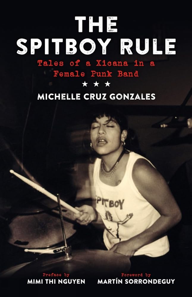 The Spitboy Rule: Tales of a Xicana in a Female Punk Band cover image
