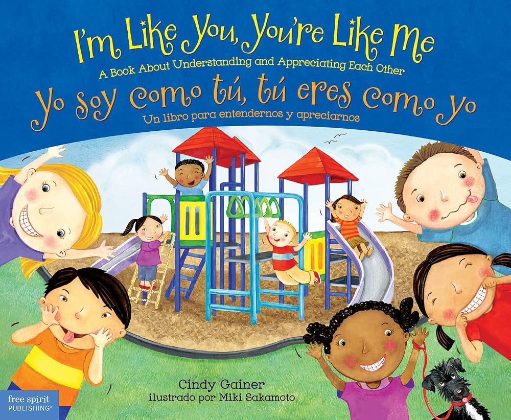 I'm Like You, You're Like Me / Yo soy como tú, tú eres como yo: A Book About Understanding and Appreciating Each Other/Un libro para entendernos y apreciarnos (Spanish and English Edition) cover image