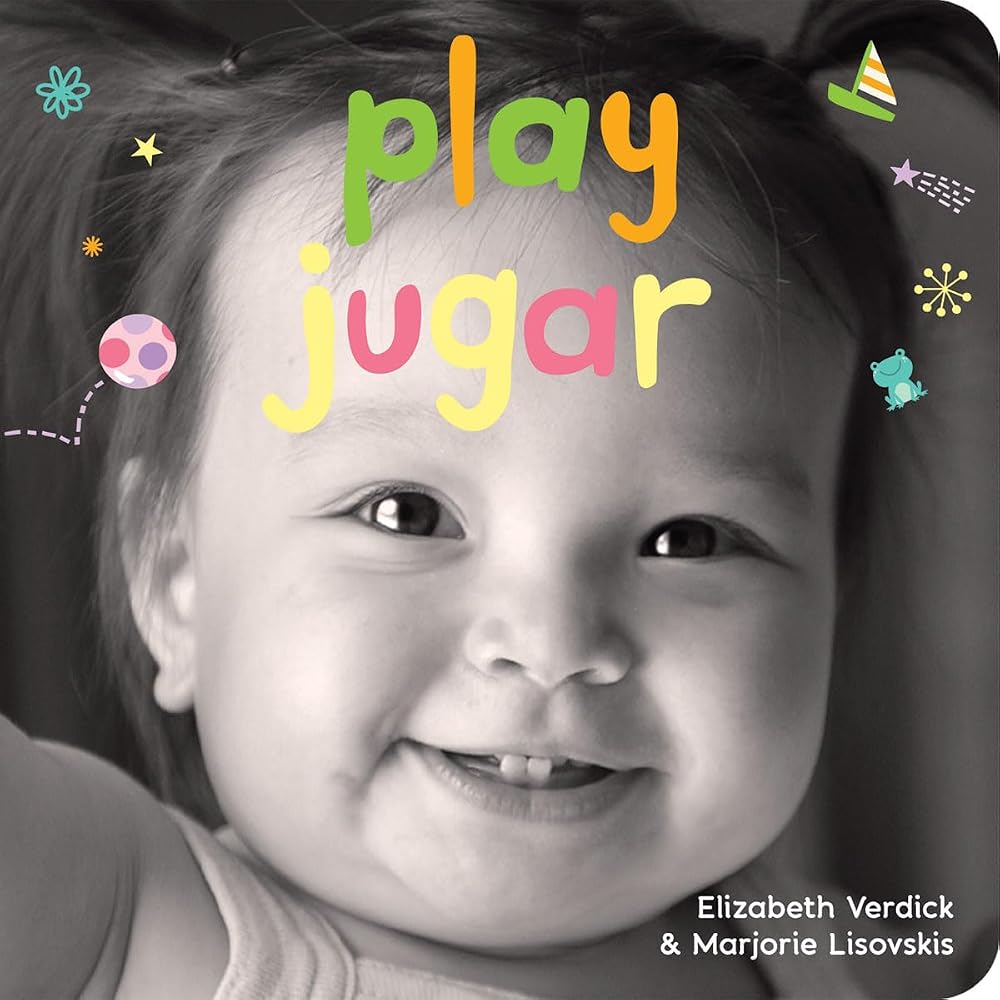 Play / Jugar: A board book about playtime/Un libro de cartón sobre actividades y diversiones (Happy Healthy Baby® Board Books) (Spanish and English Edition) cover image