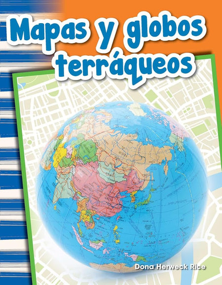 Mapas y globos terráqueos (Maps and Globes) Spanish Version (Social Studies: Informational Text) (Spanish Edition) cover image