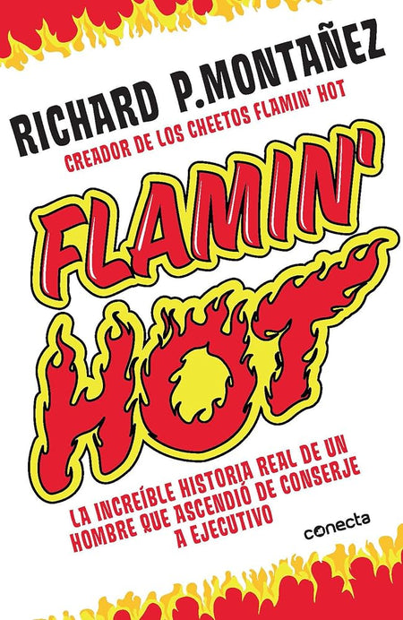 Flamin' Hot: La increíble historia real del ascenso de un hombre, de conserje a ejecutivo / Flamin' Hot: The Incredible True Story of One Man's Rise from Jan (Spanish Edition) cover image