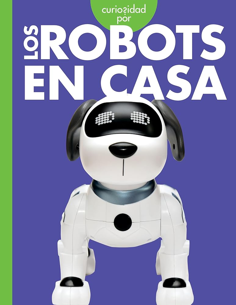 Curiosidad por los robots en casa (Spanish Edition) cover image