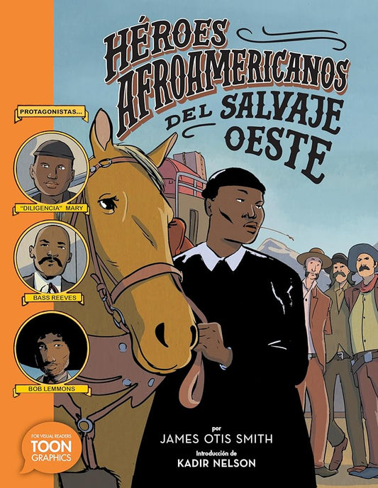 Héroes afroamericanos del salvaje Oeste (Black Heroes of the Wild West): Protagonistas: Diligencia Mary, Bass Reeves y Bob Lemmons (Spanish Edition) cover image