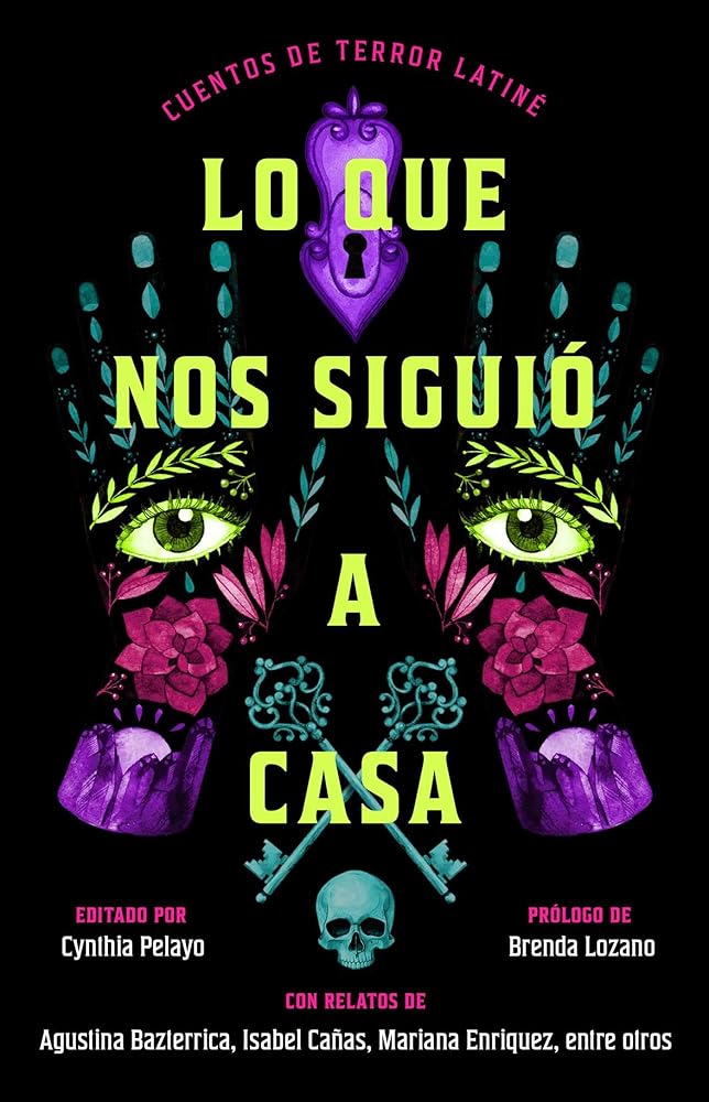 Lo que nos siguió a casa, Spanish-language edition of Something Followed Us Home: Cuentos de terror Latiné (Spanish Edition) cover image
