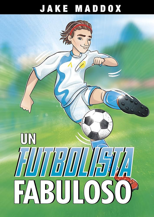 Un Futbolista Fabuloso (Jake Maddox En Español) (Spanish Edition) cover image
