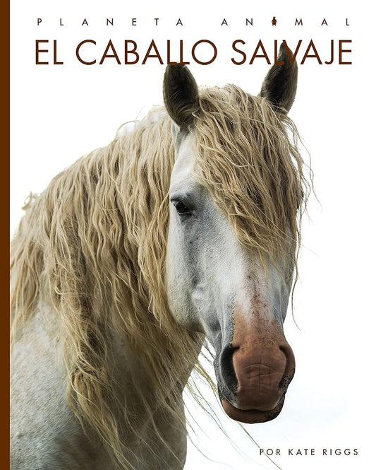 El caballo salvaje (Planeta animal) (Spanish Edition) cover image
