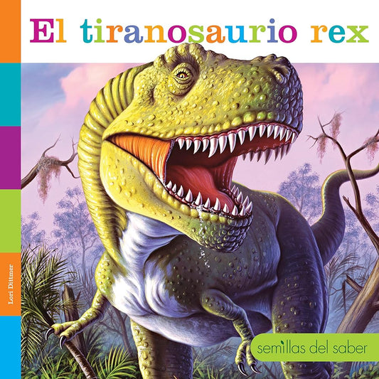 El tiranosaurio rex (Semillas Del Saber) (Spanish Edition) cover image
