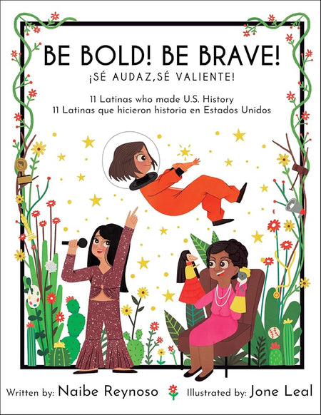 Be Bold! Be Brave!: 11 Latinas who made U.S. History (English and Spanish Edition) (Little Biographies for Bright Minds) cover image