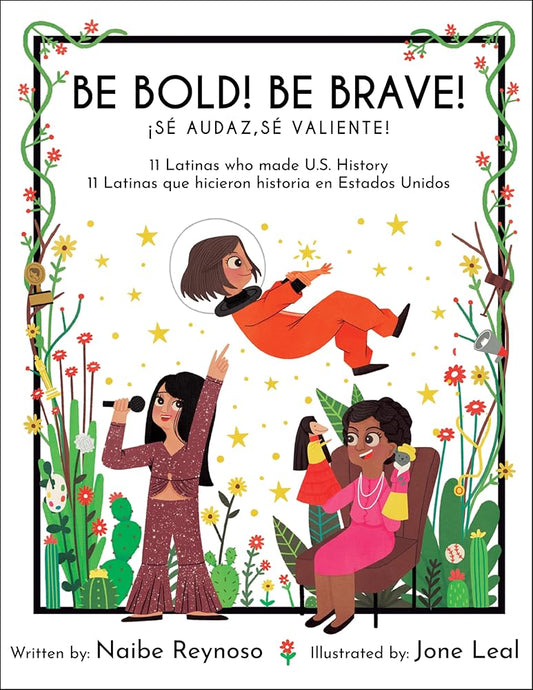 Be Bold! Be Brave!: 11 Latinas who made U.S. History (English and Spanish Edition) (Little Biographies for Bright Minds) cover image
