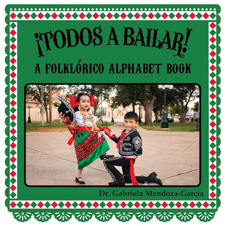 ¡Todos a bailar! A Folklórico Alphabet Book (Bilingual English and Spanish Edition) cover image