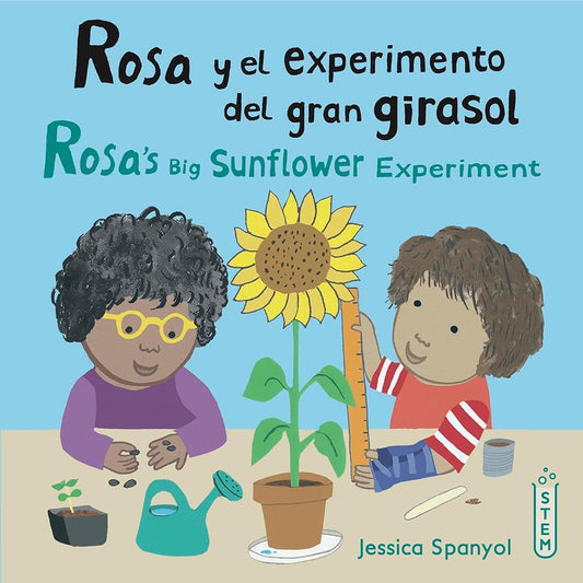 Rosa Y El Experimento del Gran Girasol/Rosa's Big Sunflower Experiment (El Taller de Rosa/Rosa's Workshop) (English and Spanish Edition) cover image
