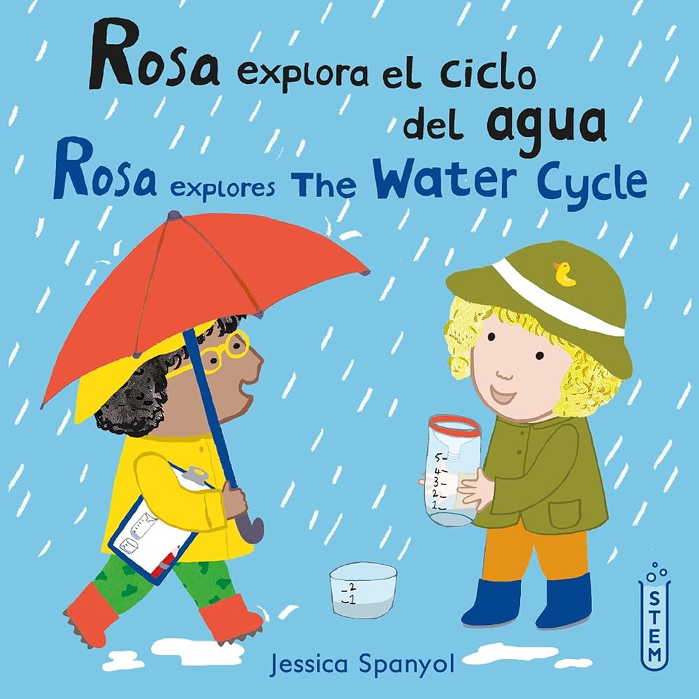 Rosa Explora El Ciclo del Agua/Rosa Explores the Water Cycle (El Taller de Rosa/Rosa's Workshop) (English and Spanish Edition) cover image