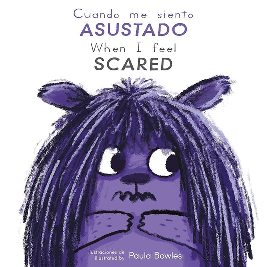 Cuando Me Siento Asustado/When I Feel Scared (Spanish Edition) (First Feelings (Spanish/English)) (English and Spanish Edition) cover image