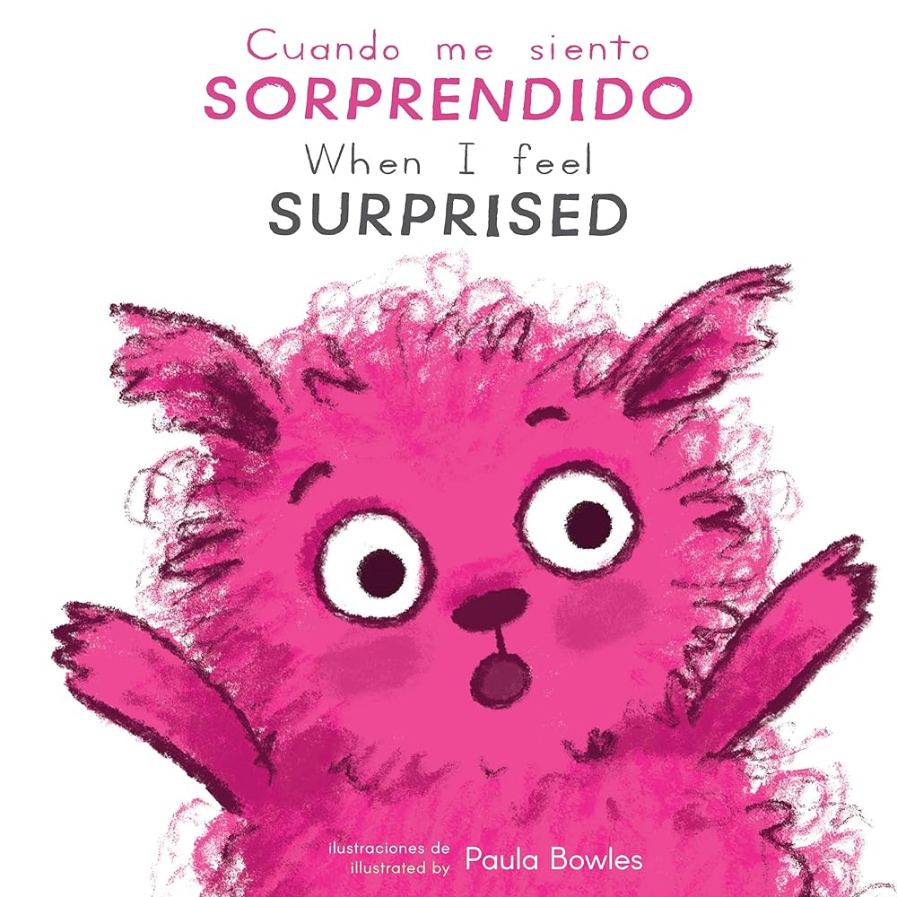 Cuando Me Siento Sorprendido/When I Feel Surprised (Spanish Edition) (First Feelings (Spanish/English)) (English and Spanish Edition) cover image