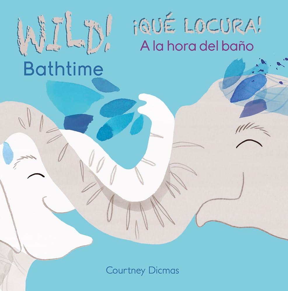 Wild! Bathtime/A la hora del bano (Wild! / Qué locura!) (English and Spanish Edition) cover image