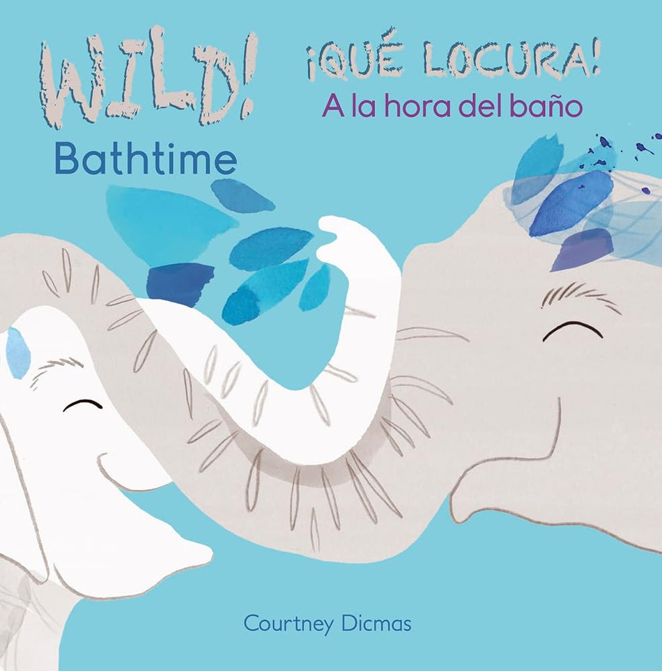 Wild! Bathtime/A la hora del bano (Wild! / Qué locura!) (English and Spanish Edition) cover image
