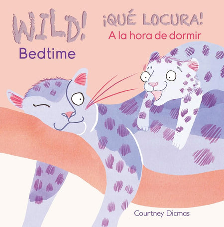 Wild! Bedtime/A la hora de dormir (Wild / Qué locura) (English and Spanish Edition) cover image